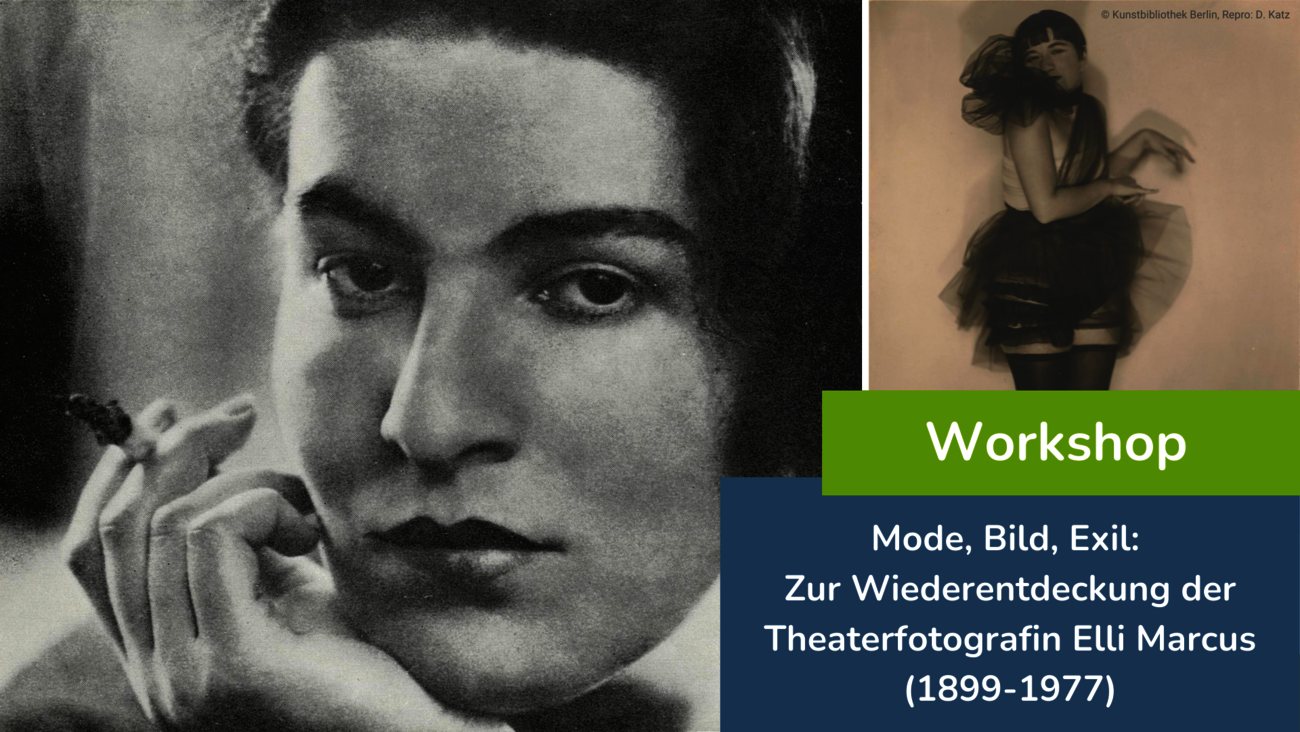 Workshop: Mode, Bild, Exil: Zur Wiederentdeckung der Theaterfotografin Elli Marcus (1899-1977)