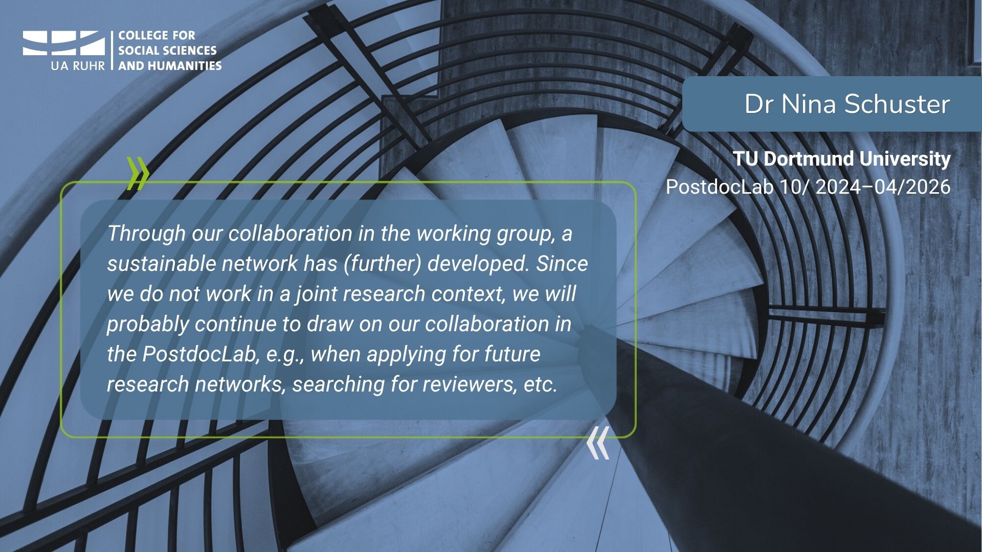 A quote from the interview by Dr Nina Schuster: Through our collaboration in the working group, a sustainable network has (further) developed. Since we do not work in a joint research context, we will probably continue to draw on our collaboration in the PostdocLab, e.g., when applying for future research networks, searching for reviewers, etc.